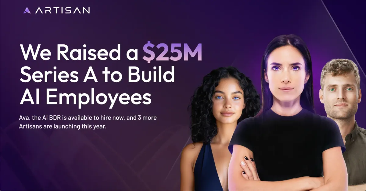 Artisan, famous for its 'Stop Hiring Humans' campaign, raised  a $25 million Series A Post feature image