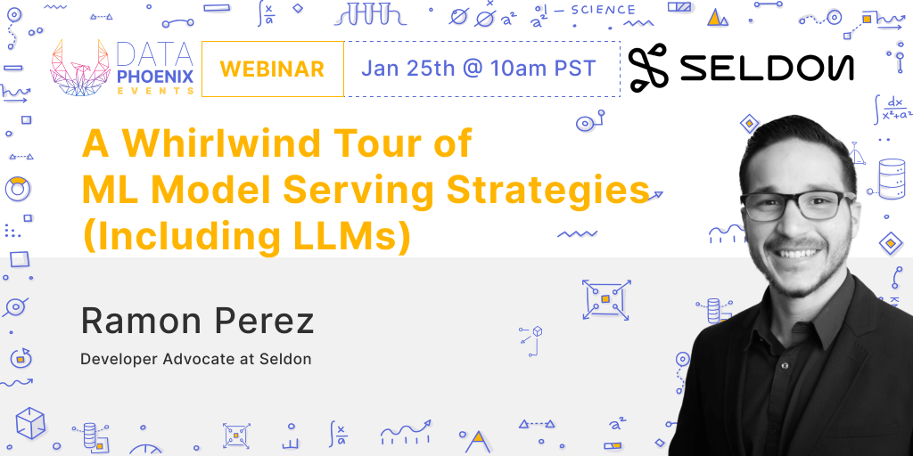 Webinar "A Whirlwind Tour of ML Model Serving Strategies (Including LLMs)" feature image